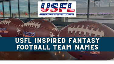 Top USFL-Inspired Fantasy Football Team Names